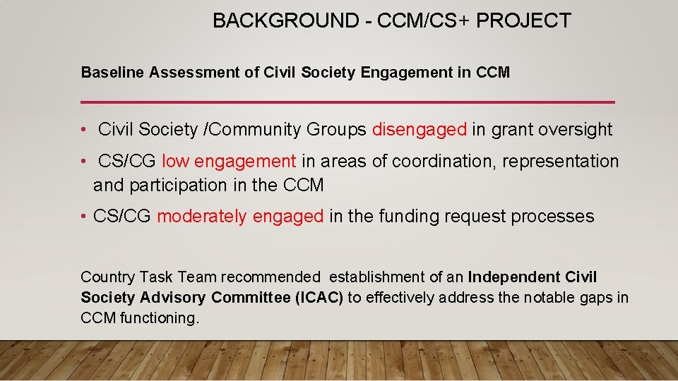 BACKGROUND - CCM/CS+ PROJECT Baseline Assessment of Civil Society Engagement in CCM • Civil
