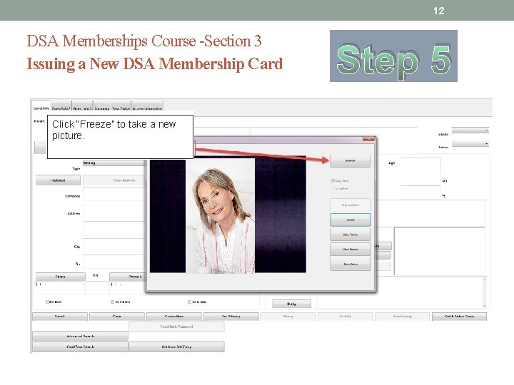 12 DSA Memberships Course -Section 3 Issuing a New DSA Membership Card Click “Freeze”