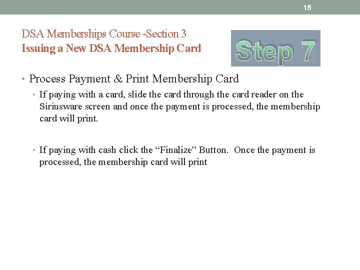 15 DSA Memberships Course -Section 3 Issuing a New DSA Membership Card Step 7