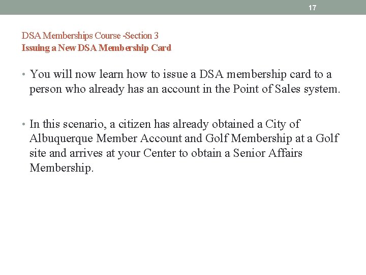 17 DSA Memberships Course -Section 3 Issuing a New DSA Membership Card • You