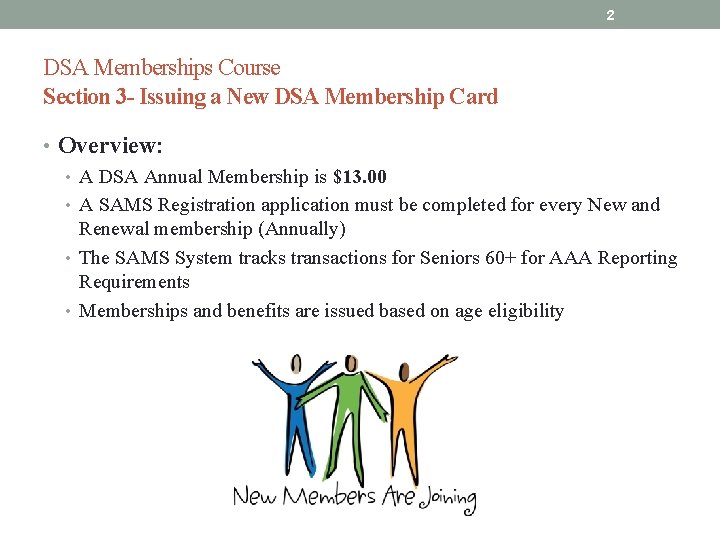 2 DSA Memberships Course Section 3 - Issuing a New DSA Membership Card •