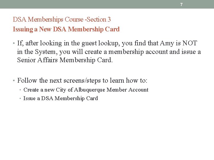 7 DSA Memberships Course -Section 3 Issuing a New DSA Membership Card • If,