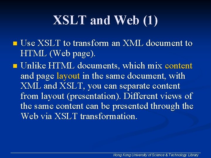XSLT and Web (1) Use XSLT to transform an XML document to HTML (Web XSLT and Web (1) Use XSLT to transform an XML document to HTML (Web