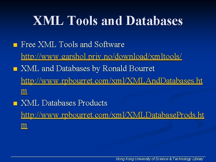XML Tools and Databases n n n Free XML Tools and Software http: //www. XML Tools and Databases n n n Free XML Tools and Software http: //www.