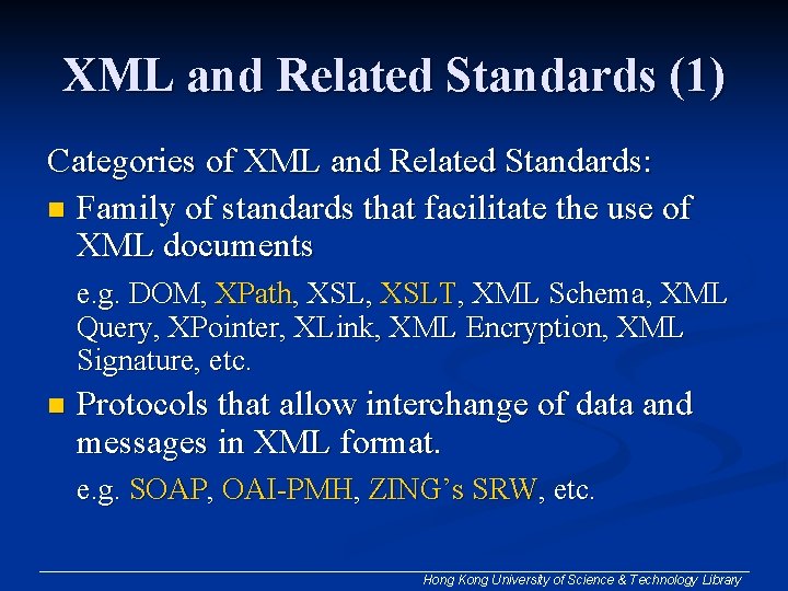 XML and Related Standards (1) Categories of XML and Related Standards: n Family of XML and Related Standards (1) Categories of XML and Related Standards: n Family of