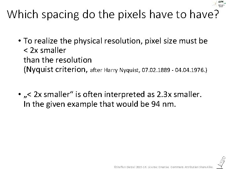 Which spacing do the pixels have to have? • To realize the physical resolution,