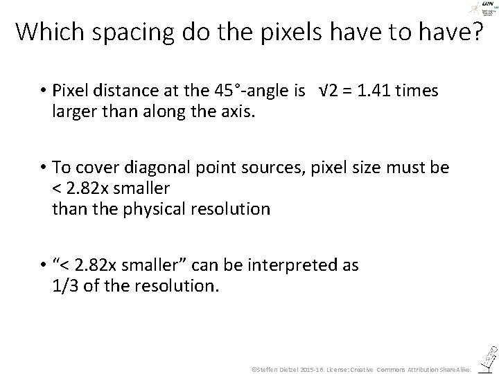 Which spacing do the pixels have to have? • Pixel distance at the 45°-angle