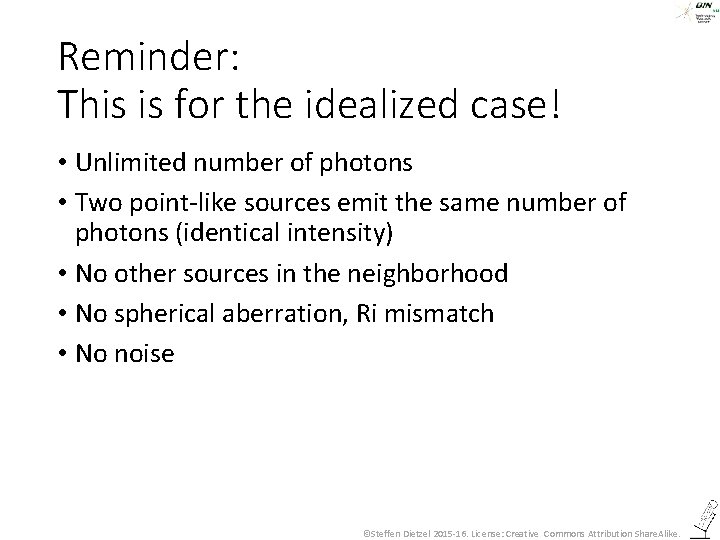 Reminder: This is for the idealized case! • Unlimited number of photons • Two
