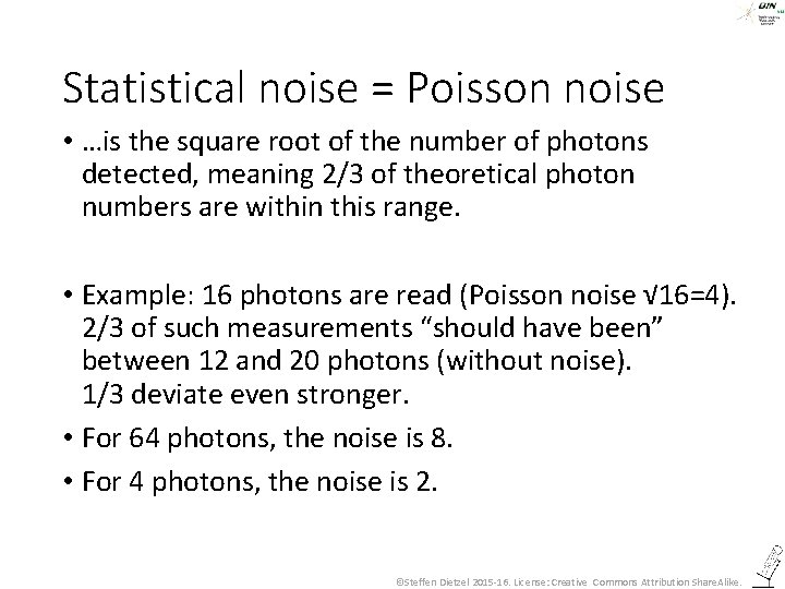 Statistical noise = Poisson noise • …is the square root of the number of