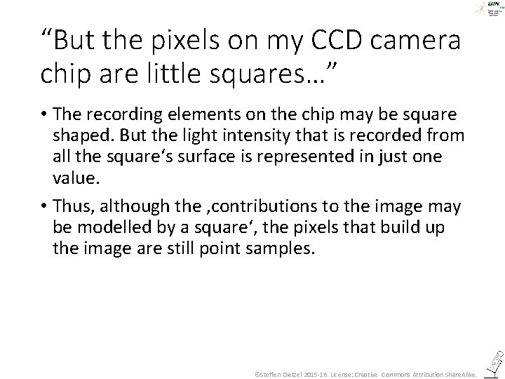 “But the pixels on my CCD camera chip are little squares…” • The recording