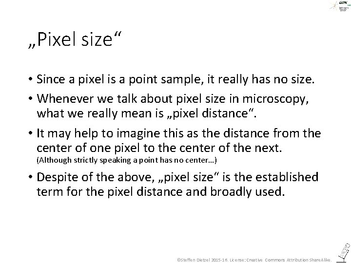 „Pixel size“ • Since a pixel is a point sample, it really has no