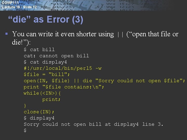 COMP 111 Lecture 19 / Slide 12 “die” as Error (3) § You can