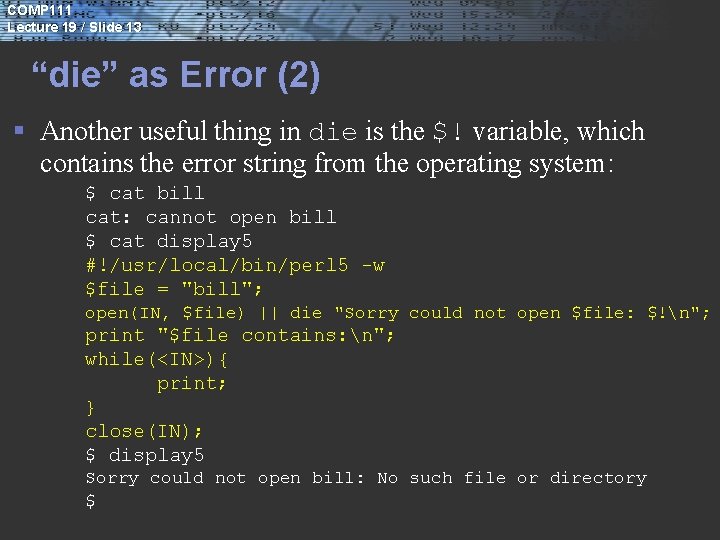 COMP 111 Lecture 19 / Slide 13 “die” as Error (2) § Another useful