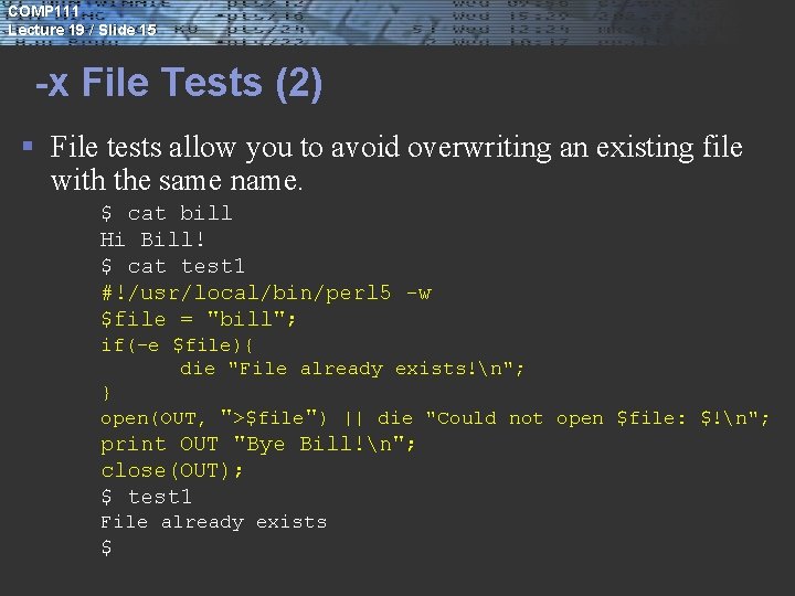 COMP 111 Lecture 19 / Slide 15 -x File Tests (2) § File tests