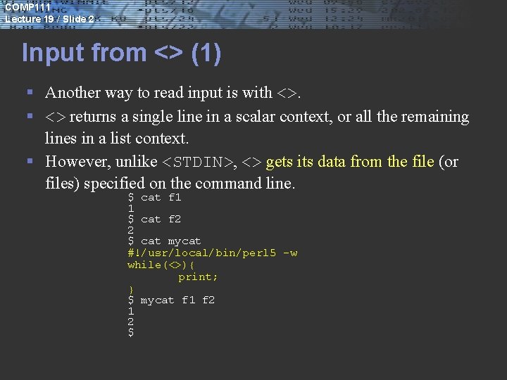 COMP 111 Lecture 19 / Slide 2 Input from <> (1) § Another way