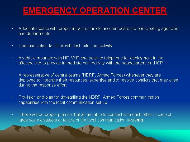EMERGENCY OPERATION CENTER • Adequate space with proper infrastructure to accommodate the participating agencies