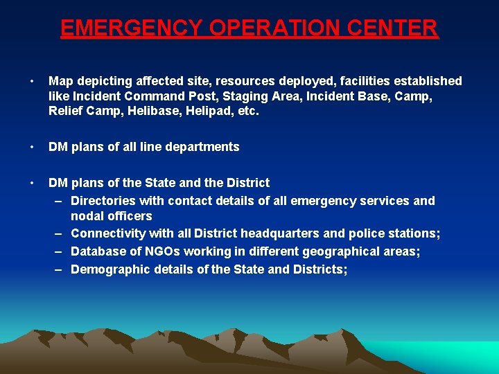 EMERGENCY OPERATION CENTER • Map depicting affected site, resources deployed, facilities established like Incident