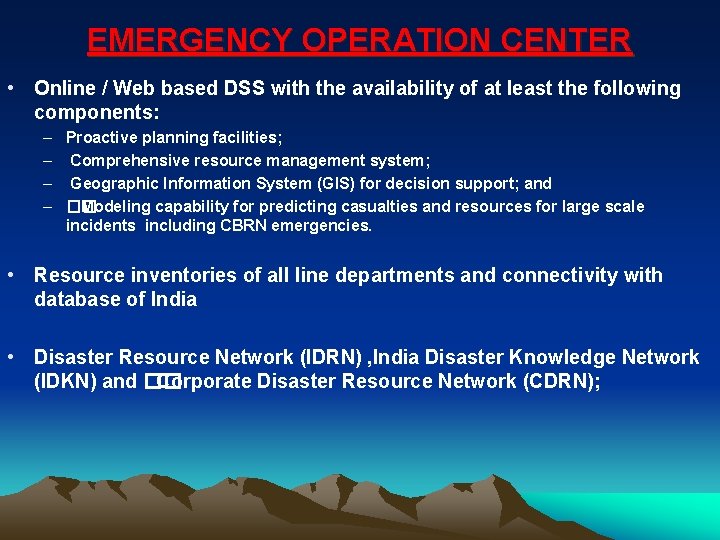 EMERGENCY OPERATION CENTER • Online / Web based DSS with the availability of at