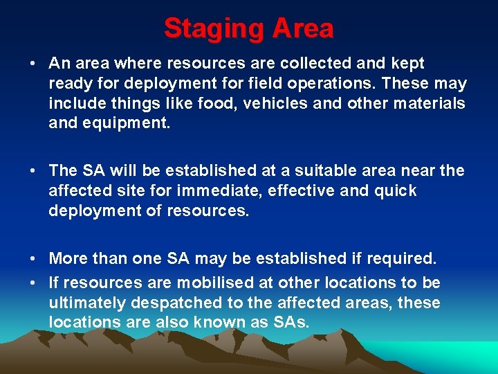 Staging Area • An area where resources are collected and kept ready for deployment