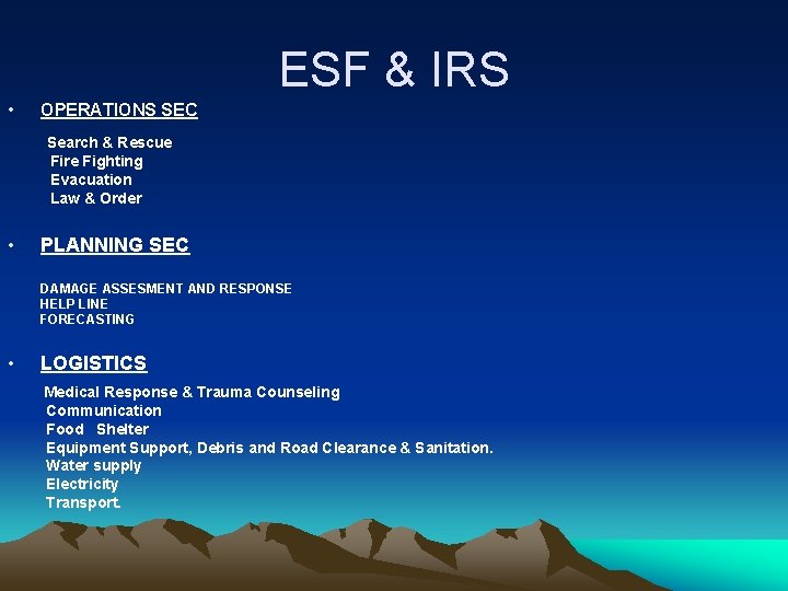 ESF & IRS • OPERATIONS SEC Search & Rescue Fire Fighting Evacuation Law &
