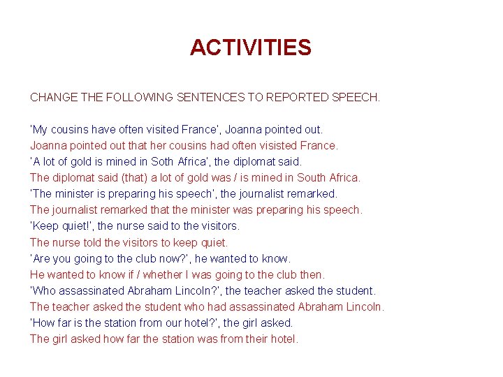 ACTIVITIES CHANGE THE FOLLOWING SENTENCES TO REPORTED SPEECH. ‘My cousins have often visited France’,