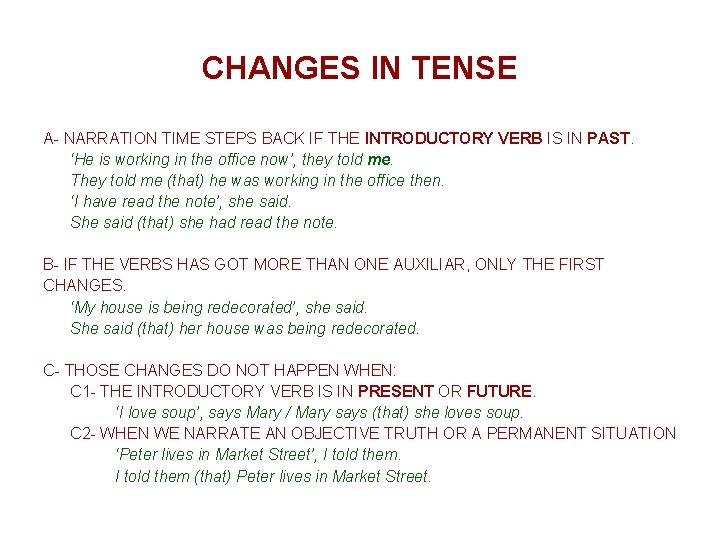 CHANGES IN TENSE A- NARRATION TIME STEPS BACK IF THE INTRODUCTORY VERB IS IN