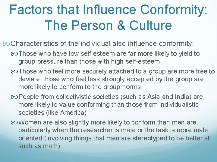 Factors that Influence Conformity: The Person & Culture Characteristics of the individual also influence
