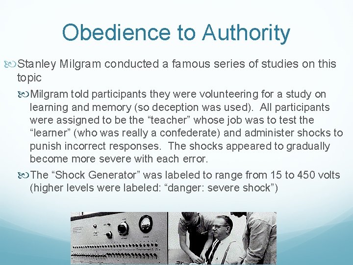 Obedience to Authority Stanley Milgram conducted a famous series of studies on this topic