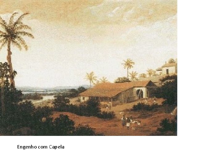 Engenho com Capela 