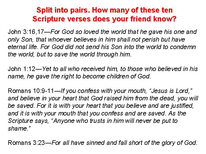 Split into pairs. How many of these ten Scripture verses does your friend know?