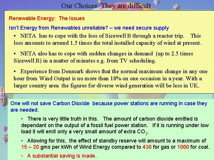 Our Choices: They are difficult Renewable Energy: The Issues Isn’t Energy from Renewables unreliable?