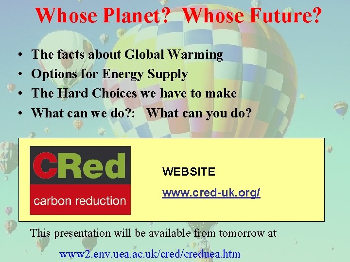 Whose Planet? Whose Future? • • The facts about Global Warming Options for Energy