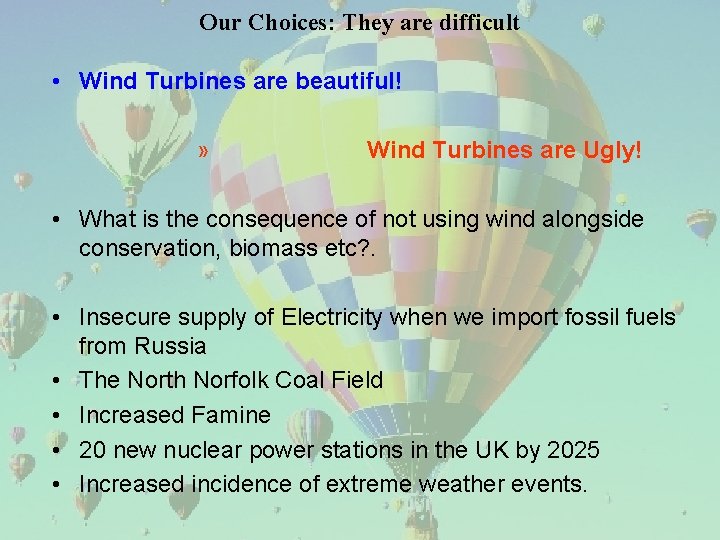 Our Choices: They are difficult • Wind Turbines are beautiful! » Wind Turbines are