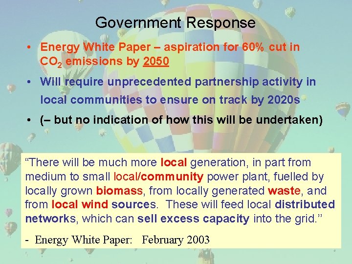 Government Response • Energy White Paper – aspiration for 60% cut in CO 2