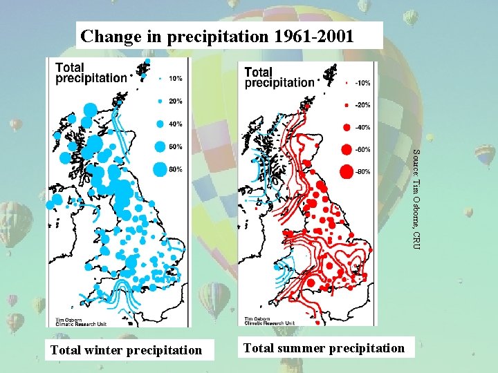 Change in precipitation 1961 -2001 Source: Tim Osborne, CRU Total winter precipitation Total summer