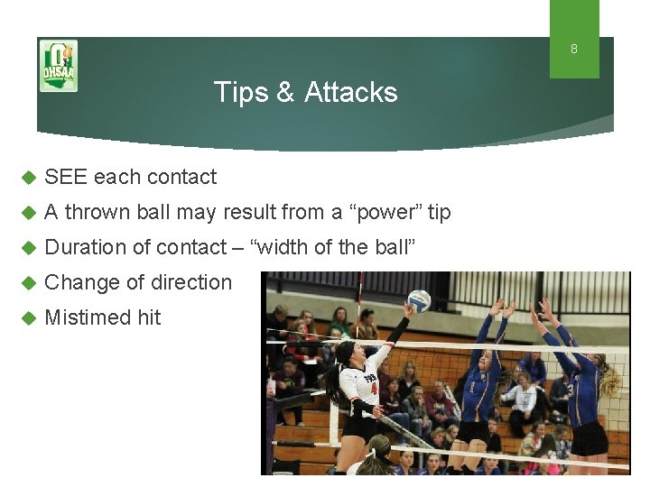 8 Tips & Attacks SEE each contact A thrown ball may result from a