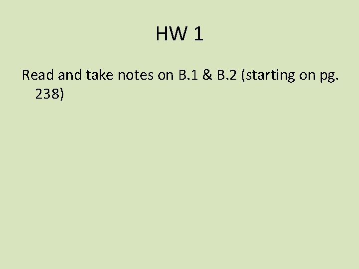 HW 1 Read and take notes on B. 1 & B. 2 (starting on