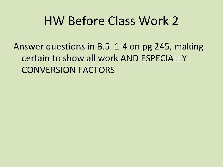 HW Before Class Work 2 Answer questions in B. 5 1 -4 on pg