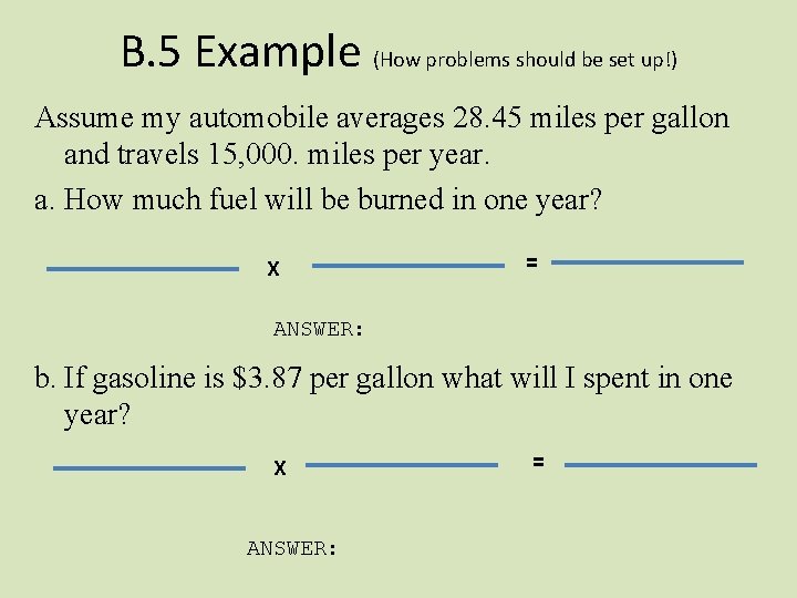 B. 5 Example (How problems should be set up!) Assume my automobile averages 28.