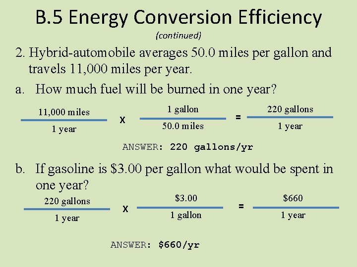 B. 5 Energy Conversion Efficiency (continued) 2. Hybrid-automobile averages 50. 0 miles per gallon