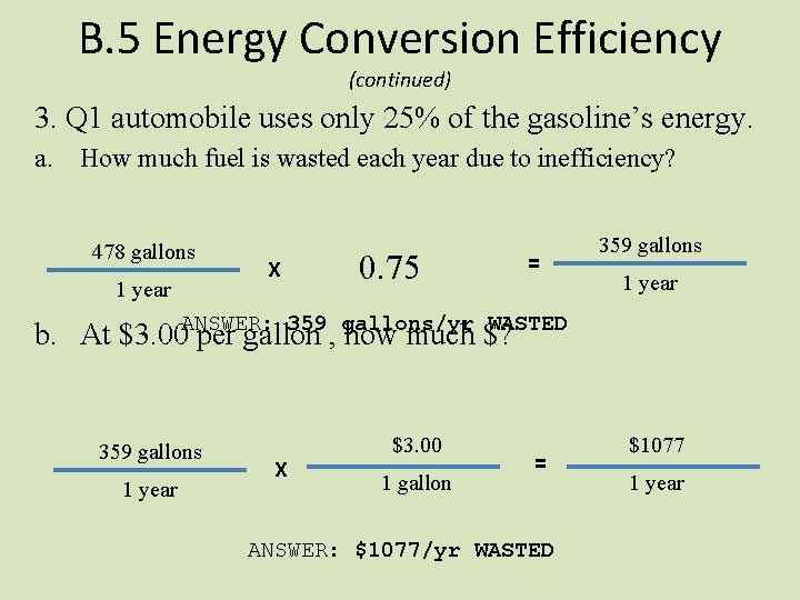 B. 5 Energy Conversion Efficiency (continued) 3. Q 1 automobile uses only 25% of