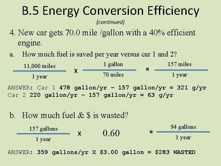 B. 5 Energy Conversion Efficiency (continued) 4. New car gets 70. 0 mile /gallon