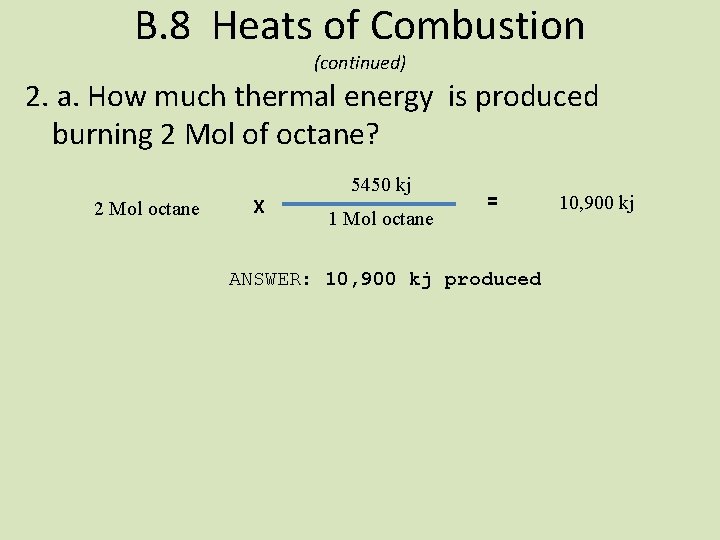 B. 8 Heats of Combustion (continued) 2. a. How much thermal energy is produced