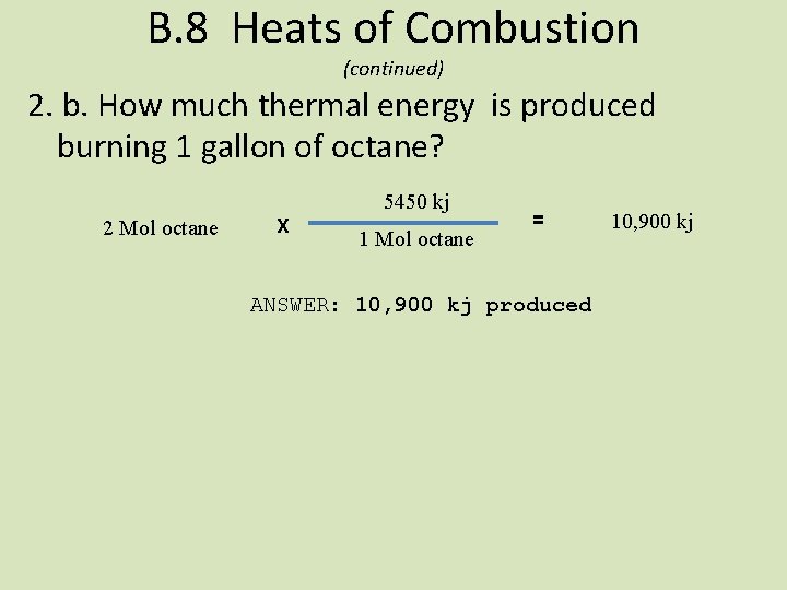 B. 8 Heats of Combustion (continued) 2. b. How much thermal energy is produced