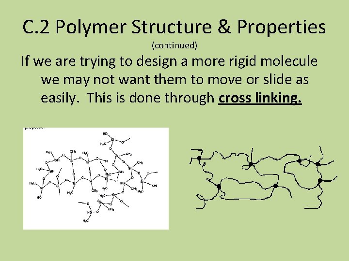 C. 2 Polymer Structure & Properties (continued) If we are trying to design a