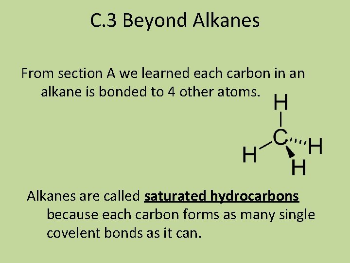 C. 3 Beyond Alkanes From section A we learned each carbon in an alkane