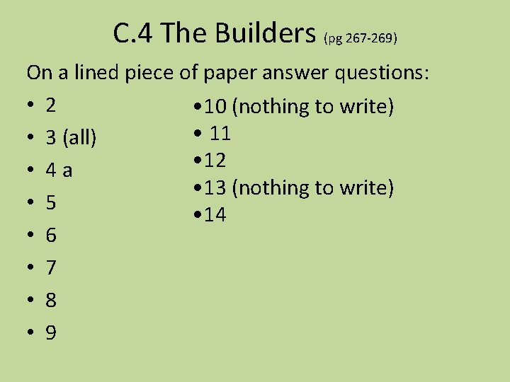 C. 4 The Builders (pg 267 -269) On a lined piece of paper answer