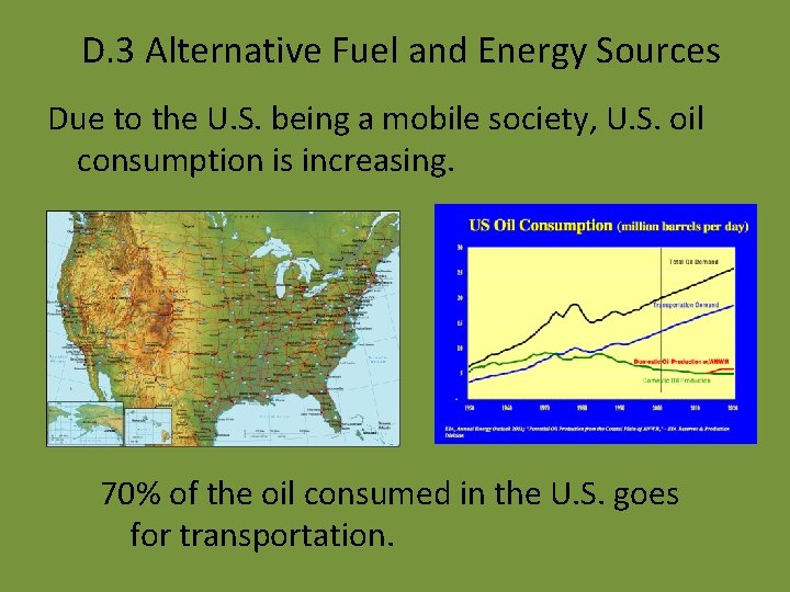 D. 3 Alternative Fuel and Energy Sources Due to the U. S. being a
