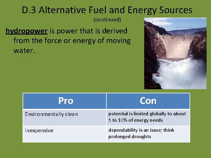D. 3 Alternative Fuel and Energy Sources (continued) hydropower is power that is derived