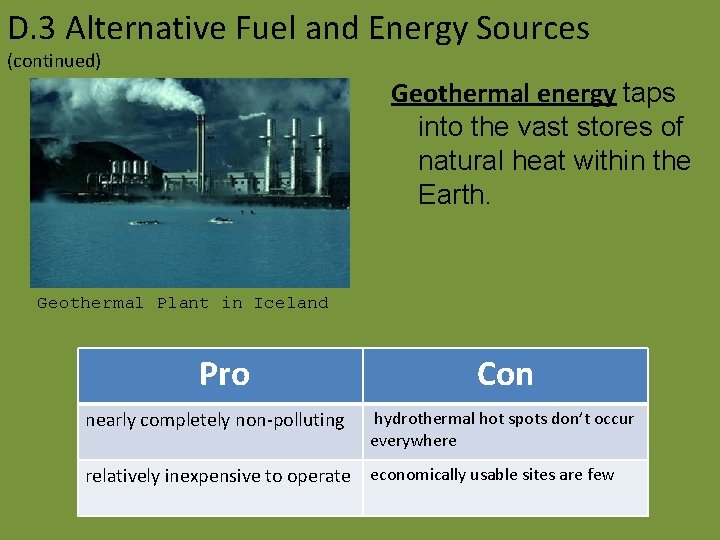 D. 3 Alternative Fuel and Energy Sources (continued) Geothermal energy taps into the vast